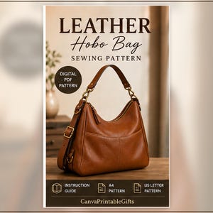 May include: A brown leather hobo bag with a top handle and shoulder strap. The text reads: LEATHER Hobo Bag SEWING PATTERN, DIGITAL PDF PATTERN, INSTRUCTION GUIDE, A4 PATTERN, US LETTER PATTERN, and CanvaPrintableGifts. The bag has visible stitching.