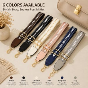 May include: Six adjustable bag straps in brown, black, off-white, pink, navy blue, and gray. Each strap features a repeating white chevron pattern, gold-tone metal hardware, and leather-like end tabs. Text reads: 6 COLORS AVAILABLE.