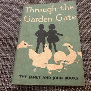 1950’s Janet and John Book Through the Garden Gate Children’s Book