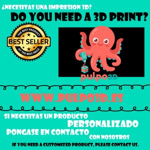 May include: A turquoise graphic featuring a coral octopus using a 3D printer to create a small cube. Text includes DO YOU NEED A 3D PRINT?, a gold BEST SELLER badge, the URL WWW.PULPO3D.ES, and the message IF YOU NEED A CUSTOMIZED PRODUCT, PLEASE CONTACT US.