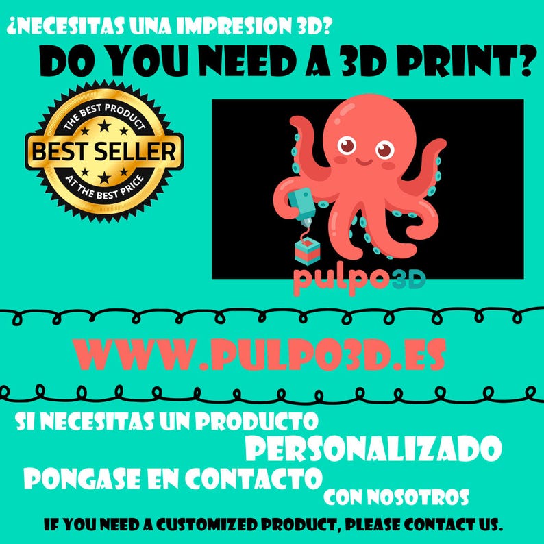 May include: A turquoise graphic featuring a coral octopus using a 3D printer to create a small cube. Text includes DO YOU NEED A 3D PRINT?, a gold BEST SELLER badge, the URL WWW.PULPO3D.ES, and the message IF YOU NEED A CUSTOMIZED PRODUCT, PLEASE CONTACT US.
