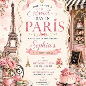 May include: A birthday invitation card featuring a pink and cream color palette with illustrations of the Eiffel Tower, a patisserie, macarons, and roses. The text reads: Join us for a Sweet Day in Paris, Sophia's 8th Birthday, September 12, 2026.