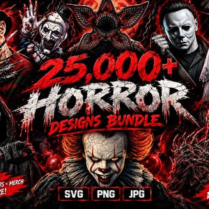 Puede incluir: Un paquete de gráficos digitales con varios personajes de películas de terror, incluidos Freddy Krueger, Art the Clown, un Demogorgon, Michael Myers, Samara, Ghostface y Pennywise. El texto dice 25,000+ HORROR DESIGNS BUNDLE, SVG, PNG, JPG.