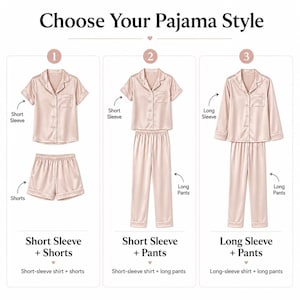 May include: A set of three pajama options in light pink satin with dark piping. Option 1 shows a short-sleeve button-down shirt and shorts. Option 2 shows a short-sleeve button-down shirt and long pants. Option 3 shows a long-sleeve button-down shirt and long pants.