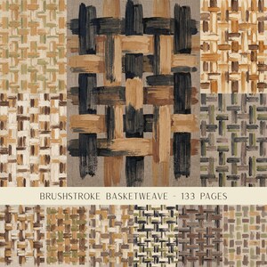 May include: A collection of digital paper patterns featuring a brushstroke basketweave design in various earth tones including brown, black, tan, and olive green. The text BRUSHSTROKE BASKETWEAVE - 133 PAGES is centered across the middle of the image.