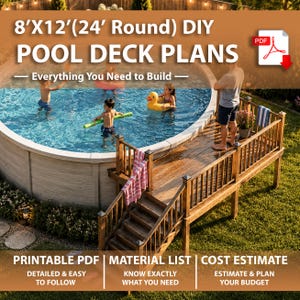 May include: Digital DIY pool deck plans for an 8'x12' area surrounding a 24' round pool. The document includes a printable PDF, a comprehensive material list, and a cost estimate. The design features a wooden deck with stairs and railings.