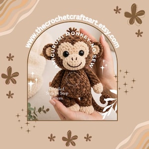May include: A brown and beige crocheted monkey amigurumi toy with black safety eyes and a curled tail. The text AMIGURUMI MONKEY NO SEW and Detailed Step by Step Pattern are visible on the image along with the URL www.thecrochetcraftsart.etsy.com.