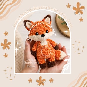 May include: A plush crochet fox toy with orange, white, and dark brown yarn. The fox features pointed ears, black eyes, a black nose, and a bushy tail. Text on the image reads: AMIGURUMI FOX - NO SEW, www.thecrochetcraftsart.etsy.com, Detailed Step by Step Pattern.
