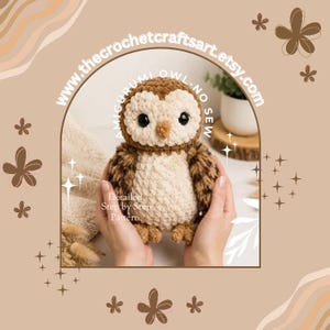 May include: A plush crochet owl toy with a cream-coloured face and belly, dark brown head and wings, and black plastic eyes. The text AMIGURUMI OWL-NO SEW and Detailed Step by Step Pattern are visible, along with www.thecrochetcraftsart.etsy.com.