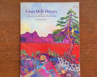 Crazy Quilt Odyssey by Judith Montano Quilting Pattern & Instruction Book (Paperback, 1991) 144 pgs Adventures in Victorian Needlework