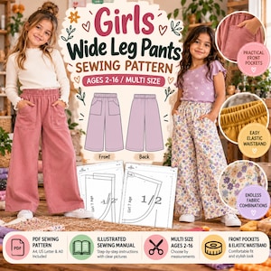 May include: A sewing pattern for wide leg pants for ages 2-16, featuring text Girls Wide Leg Pants Sewing Pattern, illustrations of front and back views, and two children wearing the pants. Includes details on pockets, elastic waistbands, and fabric options.