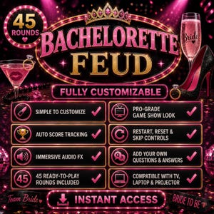 May include: A digital Bachelorette Feud game graphic featuring pink and gold neon text, a tiara, a champagne flute labeled Bride, a high-heeled shoe, and a list of features including 45 rounds, auto score tracking, and instant access.