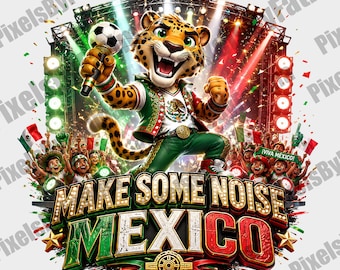 Make Some Noise Mexico PNG, Mexican Soccer Fan Mascot Design, World Cup Supporter Digital Download for Shirts