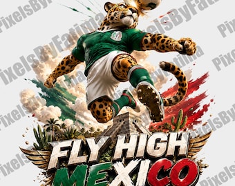 Fly High Mexico PNG, Mexico Soccer Mascot Digital Download, World Cup Fan Art PNG for T-Shirt Sublimation