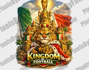 Kingdom of Football Mexico PNG, Royal Jaguar King Mascot Design, Mexico Soccer Digital Download for Shirts