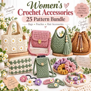 Puede incluir: Una colección de accesorios de ganchillo que incluye bolsos, estuches y accesorios para el cabello. El texto dice: Women's Crochet Accessories 25 Pattern Bundle, Bags, Pouches, Hair Accessories, Handmade Happiness, PDF PATTERNS INSTANT DOWNLOAD, Crochet a Brighter You, Small Creations Big Happiness.