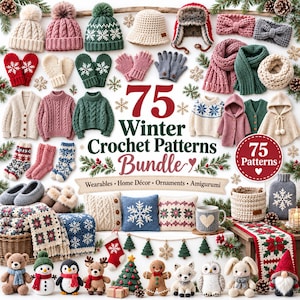 May include: A collection of 75 winter crochet patterns featuring various items including hats, mittens, sweaters, scarves, blankets, pillows, and amigurumi figures like bears, snowmen, penguins, and reindeer, with text reading 75 Winter Crochet Patterns Bundle.