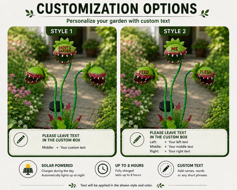 May include: A solar-powered garden stake featuring three green, toothy plant heads. Style 1 shows 'DADDY'S GARDEN' on the top head. Style 2 shows 'FEED', 'ME', and 'FLESH' on the heads. Includes instructions to leave custom text in the provided box.