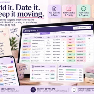 May include: A digital academic planner template displayed on a laptop and smartphone screen. The interface features colour-coded subjects, assignment lists, due dates, priority levels, and progress bars. Text includes Add it. Date it. Keep it moving.