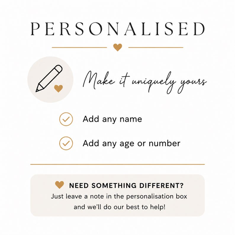 May include: A white graphic with the word "PERSONALISED" at the top. Below, the text "Make it uniquely yours" is written in cursive. The image also includes the phrases "Add any name" and "Add any age or number."