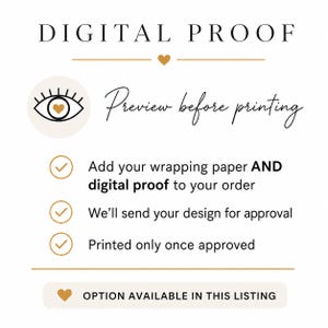 May include: White background with text that reads "DIGITAL PROOF" and "Preview before printing." Additional text includes "Add your wrapping paper AND digital proof to your order," "We'll send your design for approval," and "Printed only once approved."