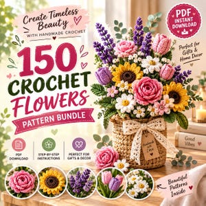 Può includere: Un pacchetto di modelli digitali intitolato 150 Crochet Flowers che mostra un bouquet di girasoli, rose, tulipani, lavanda e margherite all'uncinetto in un cesto intrecciato con un fiocco di pizzo e un'etichetta Handmade with Love.