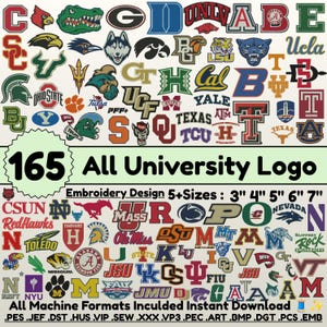 May include: A digital graphic featuring 165 university logos in various colors and designs. The image includes text that reads "165 All University Logo" and "Embroidery Design 5+Sizes: 3" 4" 5" 6" 7"" with file format details.