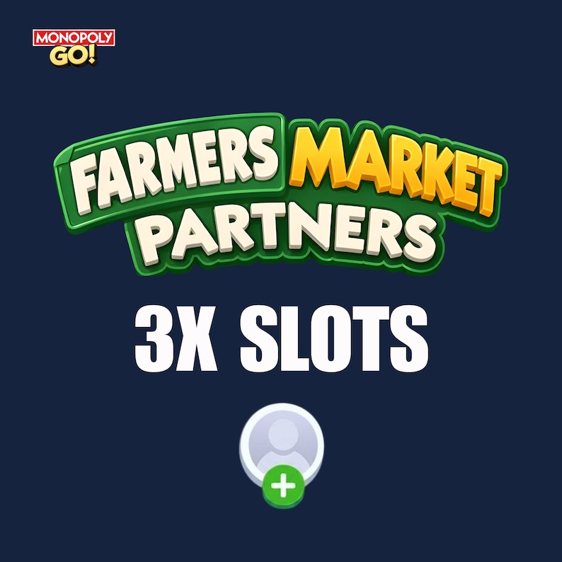 May include: A dark blue graphic featuring the Monopoly GO! logo in the top left corner. Below it, the text Farmers Market Partners appears in a green and yellow banner. The text 3X SLOTS is centered, followed by a circular user icon with a green plus sign.