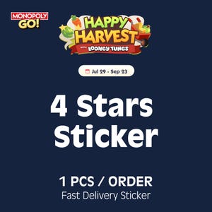 May include: A digital graphic for a Monopoly Go Happy Harvest with Looney Tunes 4 Stars Sticker. The image features the game logo, a date range of Jul 29 - Sep 23, the text 4 Stars Sticker, and the text 1 PCS / ORDER Fast Delivery Sticker.