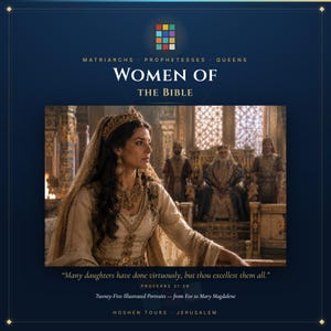 May include: A digital poster titled Women of the Bible featuring a central image of a person in a gold crown and ornate cream-colored gown. Text includes Matriarchs, Prophetesses, Queens, and the quote Many daughters have done virtuously.