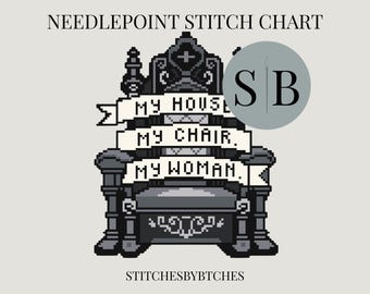 Needlepoint Stitch Chart: My House. My Chair. My Woman. Xaden BookTok Quote