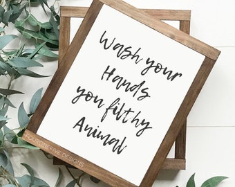 Wash Your Hands You Filthy Animal, Framed Wood Sign, Rustic Home Decor, Farmhouse Style, Wall Decor, Custom Sign, Bathroom