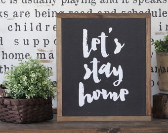 Wood Sign, Wood Wall Art, Let's Stay Home, Modern Home Decor, Framed Wall Art, Hand Painted Wood Sign, Rustic Wood Sign