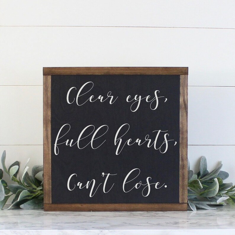 Clear Eyes Full Hearts Can't Lose Sign Wood Sign Framed Etsy