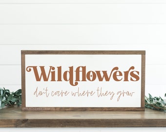 Wildflowers Don't Care Where They Grow Sign, Wood Sign, Boho Wood Wall Art, Framed Wall Art, Boho Decor, Bohemian Minimalistic