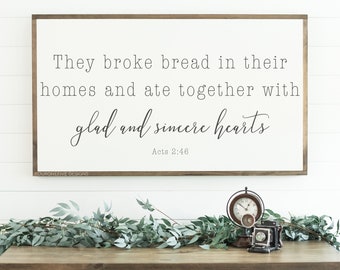 They Broke Bread In Their Homes Acts 2:46, Home Sign, Large Wood Sign, Farmhouse Sign, Framed Wood Sign, Inspirational Sign