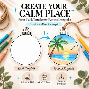 May include: A digital craft kit featuring a blank circular ornament template and a finished version colored with a tropical beach scene. The text reads CREATE YOUR CALM PLACE, From Blank Template to Personal Keepsake, Imagine it, Draw it, Keep it, Blank Template, Finished Keepsake, Printable PDF, A4 + US Letter, and Instant Download.