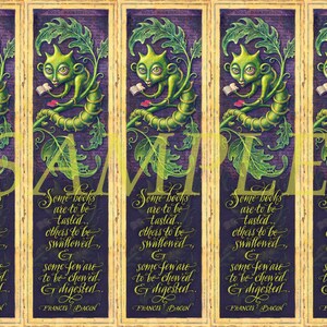 May include: A bookmark featuring a green, leafy vine with a creature reading a book. The quote "Some books are to be tasted, others to be swallowed... some few are to be chewed and digested." by Francis Bacon is printed on the bookmark.