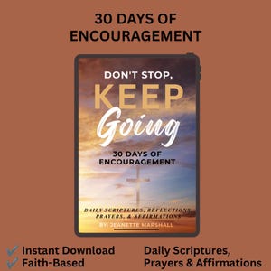 Könnte beinhalten: Ein digitales Buchcover mit dem Titel 30 Days of Encouragement, Don't Stop, Keep Going, vor einem Sonnenuntergangshimmel mit einer Kreuz-Silhouette. Der Text enthält Daily Scriptures, Reflections, Prayers, & Affirmations von Jeanette Marshall.