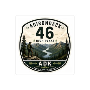 May include: A die-cut sticker featuring a mountain landscape with a hiker standing on a rocky outcrop. The text reads ADIRONDACK 46 HIGH PEAKS, ADK, and BURTON NORTH DESIGNS. The design includes pine trees, a winding river, and mountain ranges.