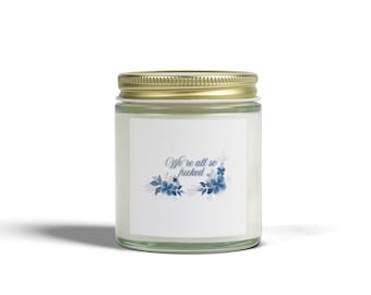 Vela con estampado floral "Were All So Fcked" / Cera de coco y albaricoque, 113 g x 255 g