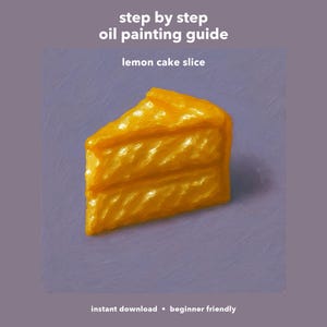 Tutorial de pintura al óleo de una rebanada de pastel de limón / Guía paso a paso para principiantes (Descarga digital)