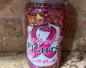 Nobody fights alone cancer show globe tumbler 16oz acrylic pink glitter