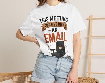 Esta reunión podría haber sido una camiseta por correo electrónico / Humor de oficina, diseño de sillas de escritorio