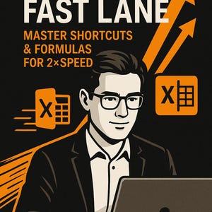May include: Illustration of a man in a suit working on a laptop, with the text "EXCEL FAST LANE" above. The image includes orange arrows and Excel icons, with the text "MASTER SHORTCUTS & FORMULAS FOR 2X SPEED".