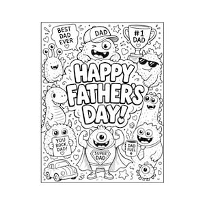 Peut inclure: Une page de coloriage en noir et blanc avec le texte HAPPY FATHER'S DAY entouré de divers monstres de dessin animé, un trophée marqué #1 DAD, une voiture et des bulles avec les phrases BEST DAD EVER, YOU ROCK, DAD, SUPER DAD et DAD FUEL.