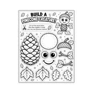 May include: A black and white printable activity sheet titled BUILD A PINECONE CREATURE! featuring various cut-out shapes including a large pinecone, a circular head, eyes, a smile, acorn cap, twigs, and leaves to assemble a character.