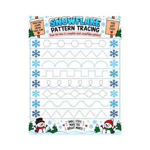 May include: A white educational worksheet titled Snowflake Pattern Tracing with blue snowflake borders. It features eight rows of dashed lines for tracing, including circles, zigzags, and waves, with two snowmen and motivational text.