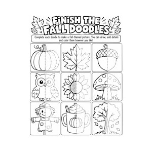 May include: A black and white activity worksheet titled FINISH THE FALL DOODLES. It features nine squares with half-drawn illustrations of a pumpkin, leaf, acorn, owl, sunflower, mushroom, scarecrow, mug, and tree for completion.