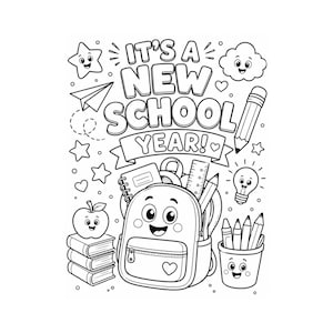 May include: A black and white coloring page featuring the text IT'S A NEW SCHOOL YEAR! surrounded by illustrations of a smiling backpack, a stack of books with an apple, a pencil holder, a paper airplane, a lightbulb, stars, and a cloud.